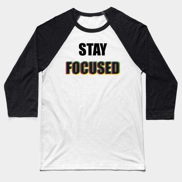Stay focused - inspirational Baseball T-Shirt by Vane22april